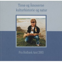 Tissø og Åmoserne - kulturhistorie og natur
