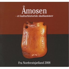 Åmosen - et kulturhistorisk skatkammer Åmosen - et kulturhistorisk skatkammer