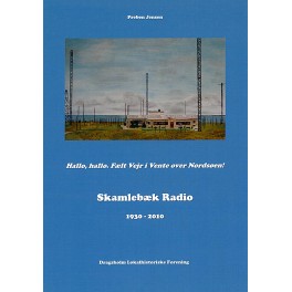 Skamlebæk Radio 1930 - 2010 Skamlebæk Radio 1930 - 2010