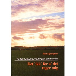 Det' ikk for a det rager mig Det' ikk for a det rager mig