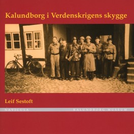 Kalundborg i Verdenskrigens skygge Kalundborg i Verdenskrigens skygge