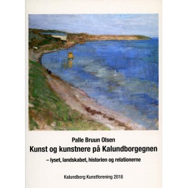 Kunst og kunstnere på Kalundborgegnen Kunst og kunstnere på Kalundborgegnen