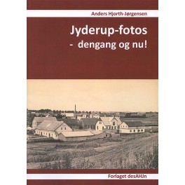 Jyderup-fotos - dengang og nu