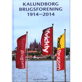 Kalundborg Brugsforening 1914-2014 Kalundborg Brugsforening 1914-2014