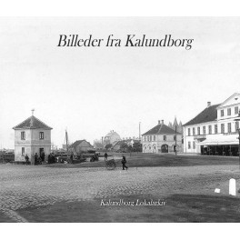 Billeder fra Kalundborg - Bind 3 Billeder fra Kalundborg - Bind 3